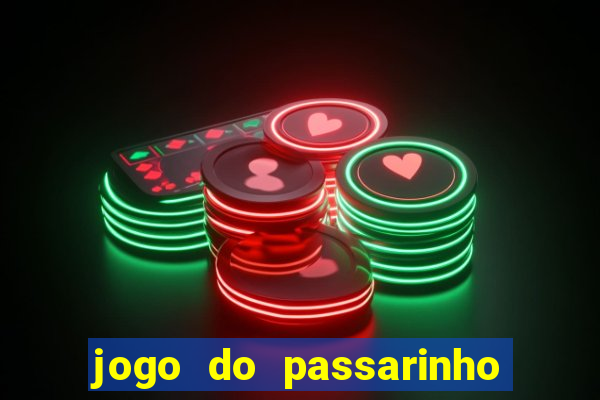 jogo do passarinho para ganhar dinheiro